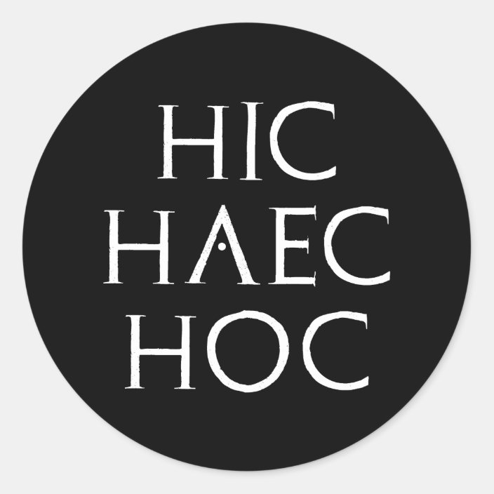 hic-haec-hoc-latein-latin-classic-round-sticker-zazzle