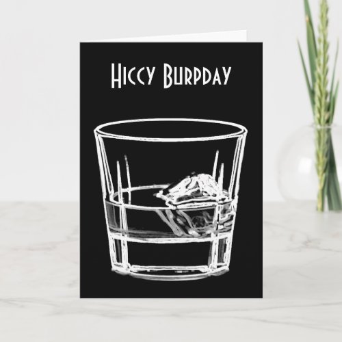 Hiccy Burpday  Birthday for Whisky Lovers Card