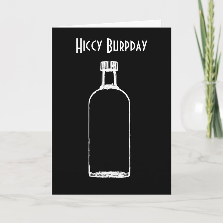 Hiccy Burpday / Happy Birthday with liquor Card | Zazzle