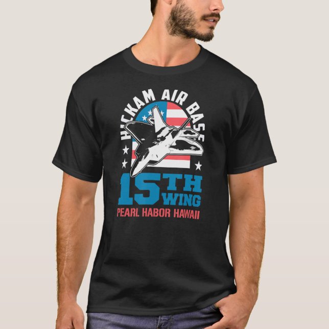 Hickam Air Base Pearl Harbor Hawaii 15th Wing Souv T-Shirt (Front)