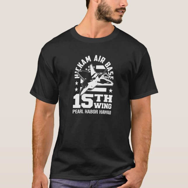 Hickam Air Base Pearl Harbor Hawaii 15th Wing Souv T-Shirt (Front)