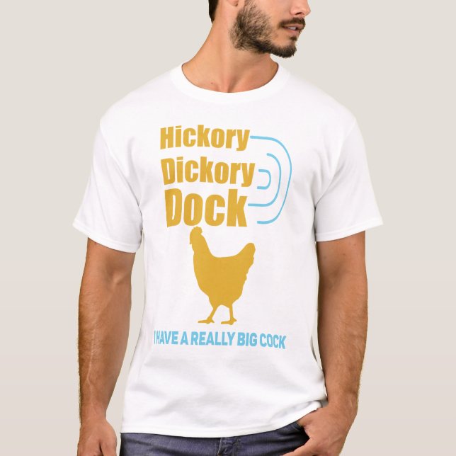 Hickory, dickory, dock mens crude humor shirt (Front)