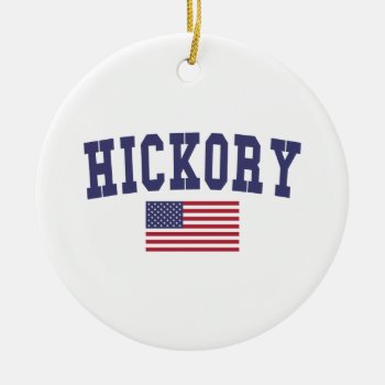 Hickory Us Flag Ceramic Ornament by republicofcities at Zazzle