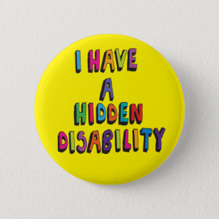 I Have A Hidden Disability Pin Badge Button