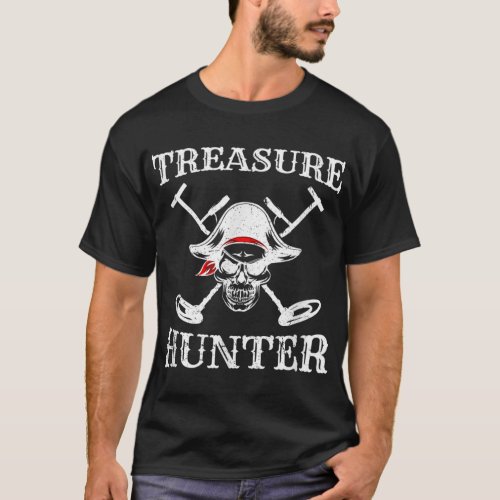 Hidden Treasure Hunter Pirate _ Metal Detector Gol T_Shirt