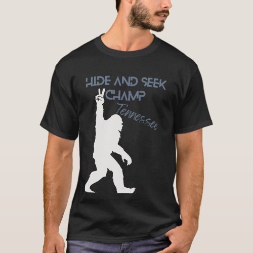 Hide and Seek Champ Tennessee Bigfoot T_shirt
