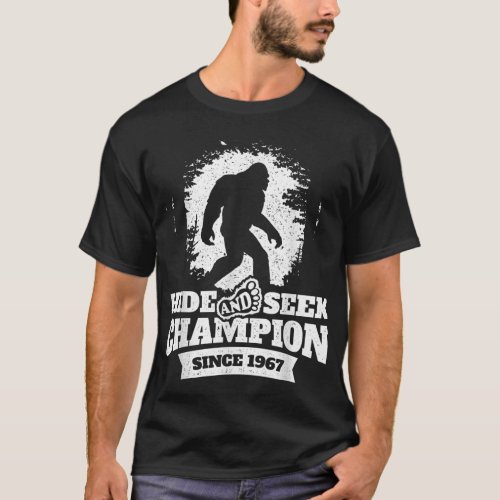 Hide and Seek Champion Since 1967 _ Bigfoot Sasqua T_Shirt