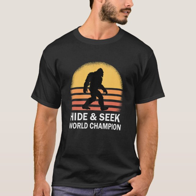 Hide and Seek World Champion Bigfoot Believer T-Shirt (Front)