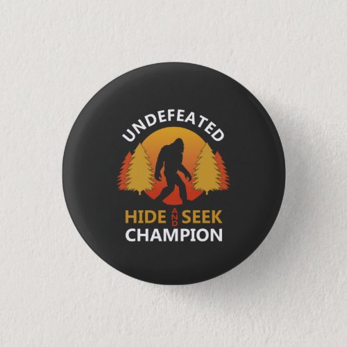 Hide and seek world champion shirt bigfoot is real button