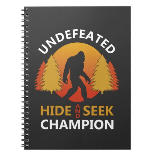 Hide and seek world champion shirt bigfoot is real notebook