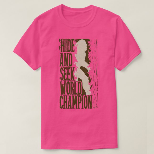 Hide And Seek World Champion T-Shirt (Design Front)