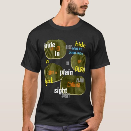 Hide In Plain Sight Tshirt