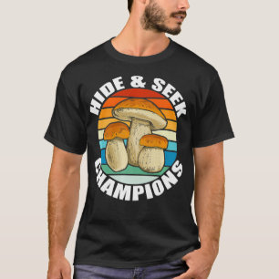 HIDE SEEK CHAMPIONS sunset Mushroom Hunting Meme T-Shirt