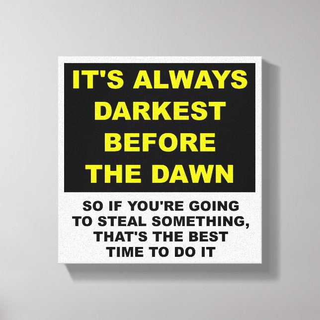 Hide the Bodies Before Dawn Funny Poster Canvas Print (Front)