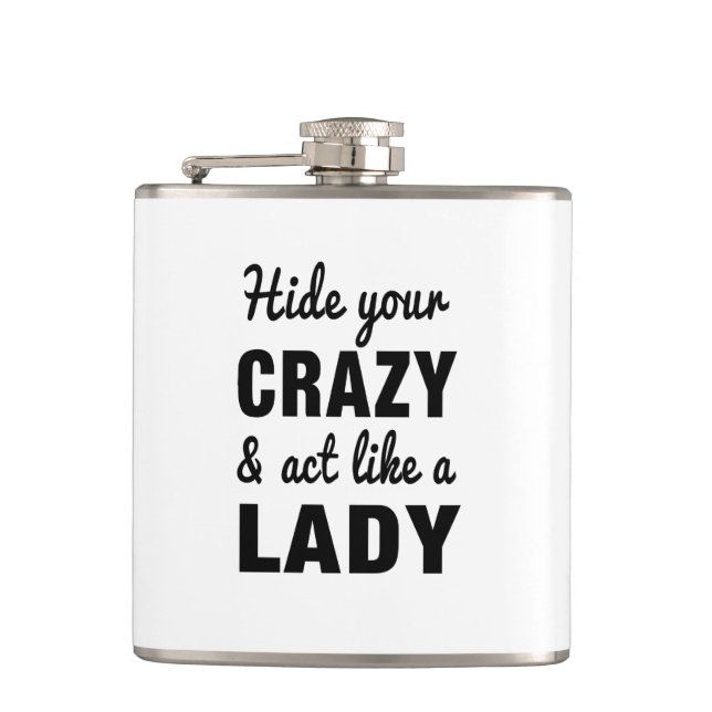 Hide Your Crazy and Act Like a Lady Flask (Front)