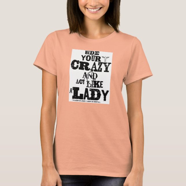 HIDE YOUR CRAZY T-Shirt (Front)