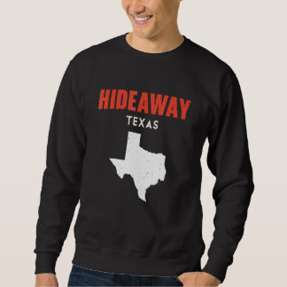 Hideaway Texas USA State America Travel Texas Sweatshirt