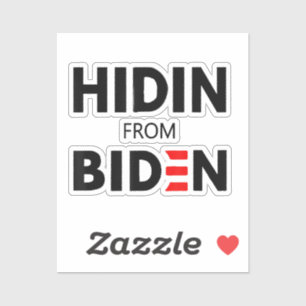 HIDEN FROM BIDEN funny meme political Joe Campaign Sticker
