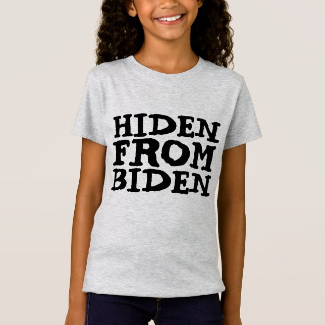 HIDEN FROM JOE BIDEN GIRLS T-SHIRTS (Front)