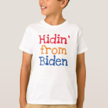 Hidin' from Biden Funny Kids T-Shirt