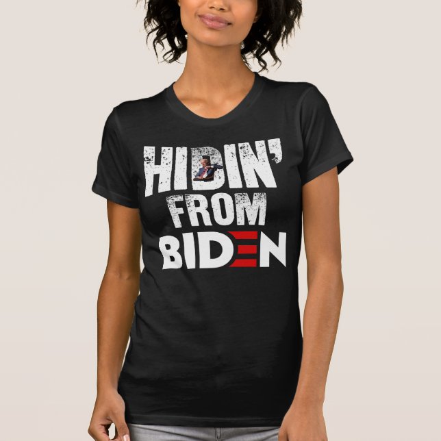 Hidin From Biden Political Humor Pro Trump Fun Gif T-Shirt (Front)