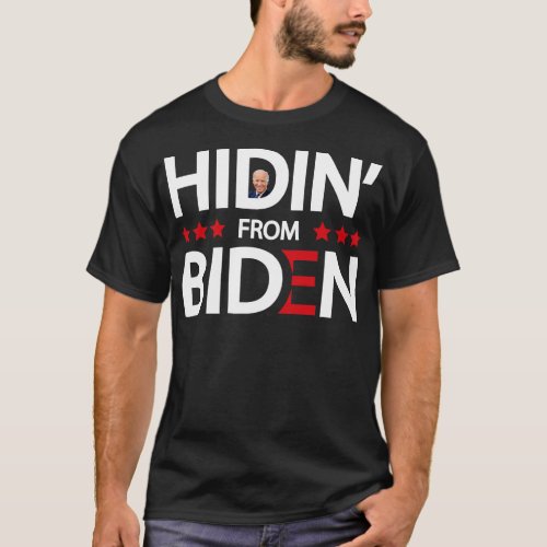 Hidin from Biden T_Shirt