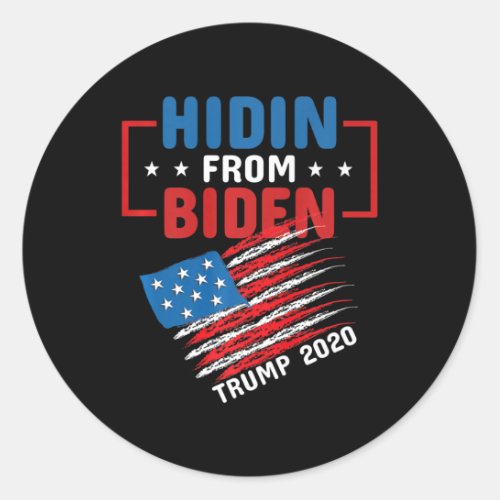 Hidin From Biden Usa Flag Trump 2020 Anti Joe Bide Classic Round Sticker