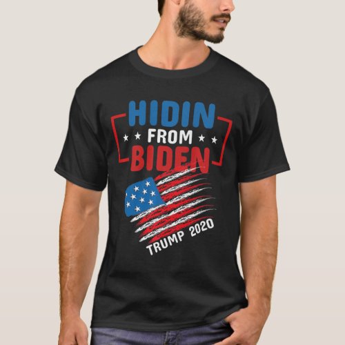 Hidin From Biden Usa Flag Trump 2020 Anti Joe Bide T_Shirt
