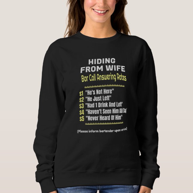 Hiding From Wife Bar Call Rates Bartender Sweatshirt (Front)