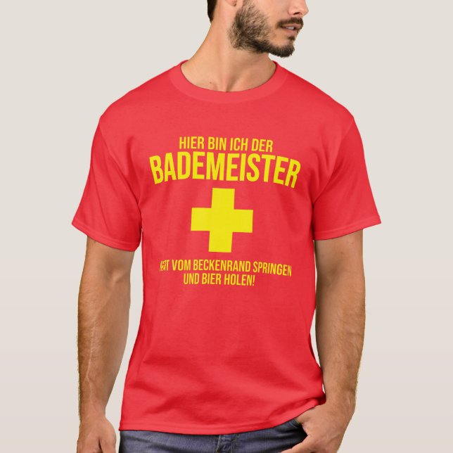 Hier Bin Ich Der Bademeister Beer T-Shirt (Front)