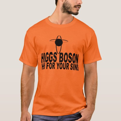 Higgs Boson Hid For Your Sins T_Shirt