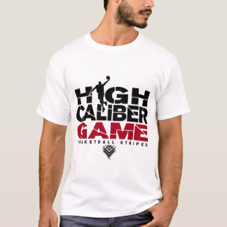 High Caliber Game Tshirt