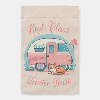 High Class Trailer Trash Garden Flag
