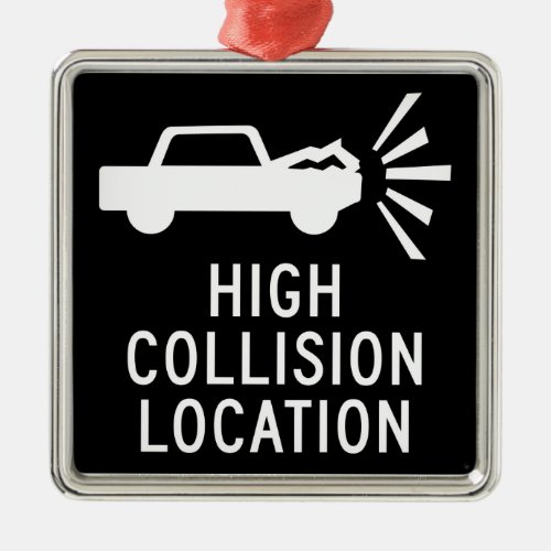 High Collision Location Traffic Sign Canada Metal Ornament