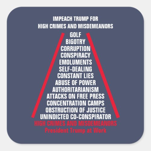 High Crimes and Misdemeanors List Impeach Trump Square Sticker