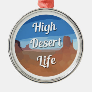 High Desert Life Metal Ornament