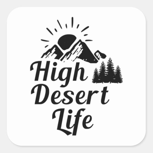 High Desert Life Square Sticker