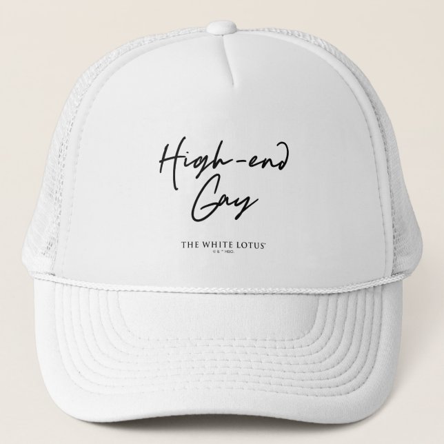 High-End Gay - The White Lotus Trucker Hat (Front)