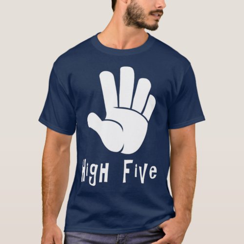 High Five Hand Sign High 5 Hand Sign High Five H T_Shirt