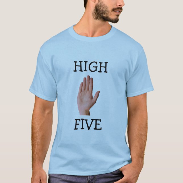 HIGH, FIVE T-Shirt (Front)