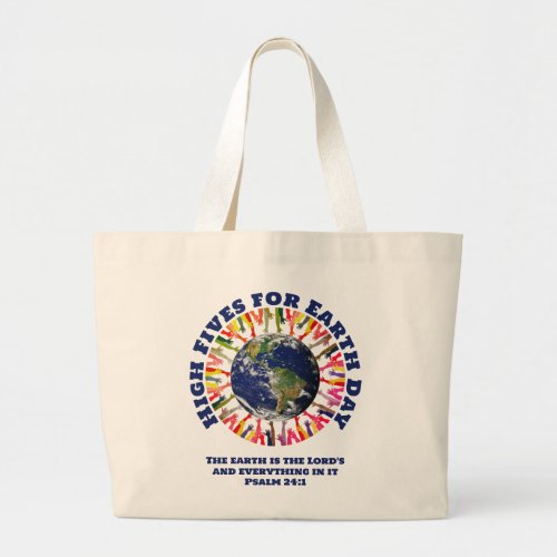 HIGH FIVES FOR EARTH DAY Christian Bible Verse Large Tote Bag