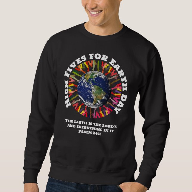 HIGH FIVES FOR EARTH DAY Christian Sweatshirt (Front)