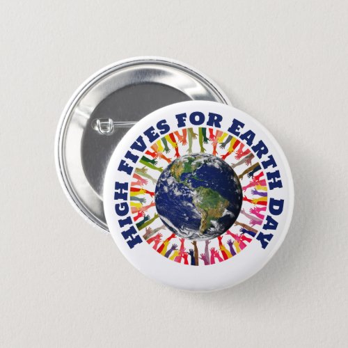 HIGH FIVES FOR EARTH DAY Environmentalist  Button