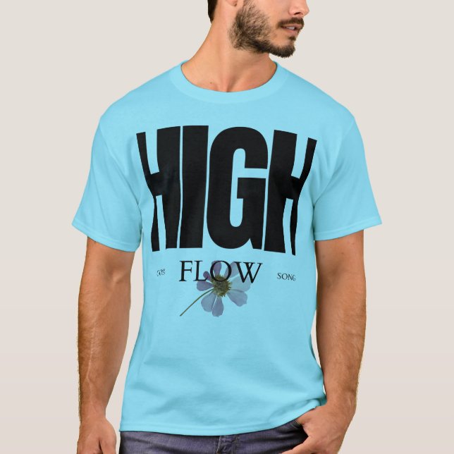 High Flow – Aesthetic Floral Typography Music-Insp T-Shirt (Front)