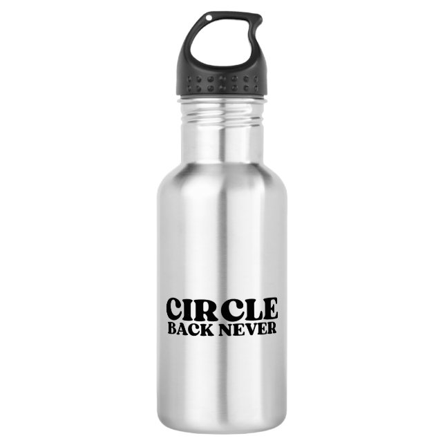High-Flow Intake | Circle Back Never  Stainless Steel Water Bottle (Front)