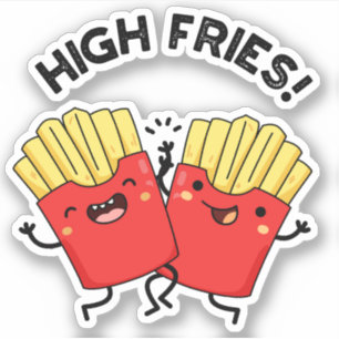 High Fries Funny Friend Pun Sticker