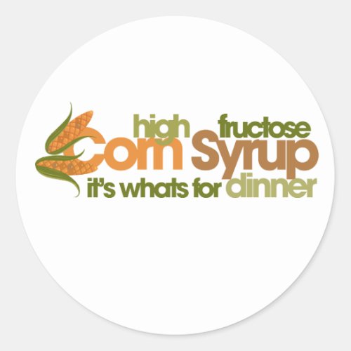 High Fructose Corn Syrup Classic Round Sticker