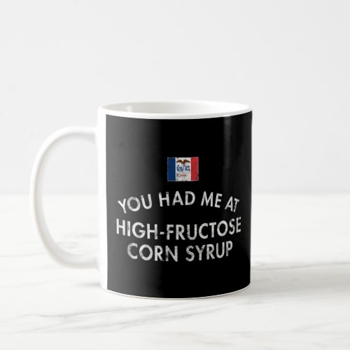 High Fructose Corn Syrup Iowa Sugar Sweetener Midw Coffee Mug