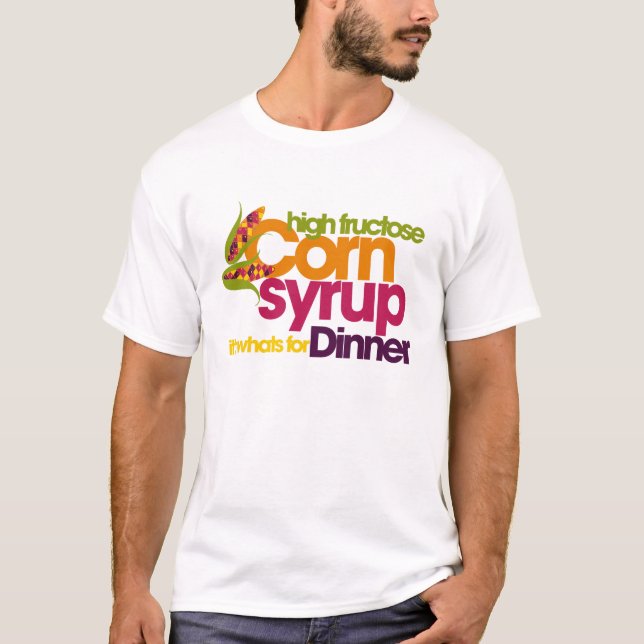 High Fructose Corn Syrup T-Shirt (Front)