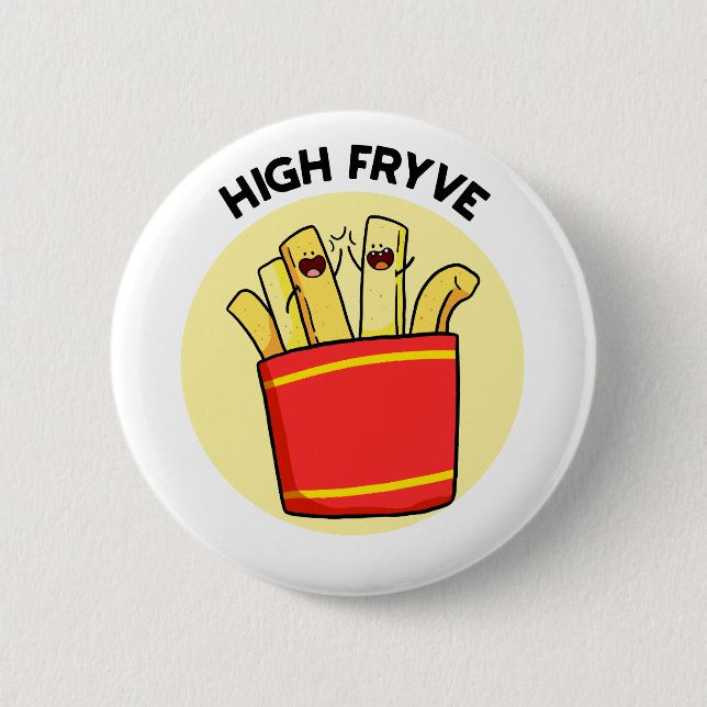 High Fryve French Fries Pun Button Pin (Front)
